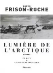 Le rapt : lumière de l' Arctique.